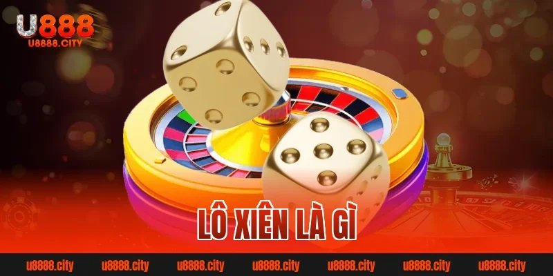 lô xiên là gì